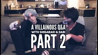 A Villainous Q&A — With Dabi and Shigaraki || PART 2: BANANAS