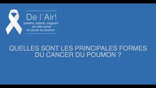 Quelles sont les principales formes du cancer du poumon ?