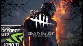 Dead By Daylight-GTX 1050ti-Benchmark-2018