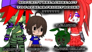 Security Breach react to fazbear fright book songs!?