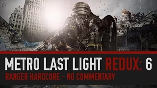 Metro Last Light Redux: Chapter 6 - Ranger Hardcore Gameplay Walkthrough