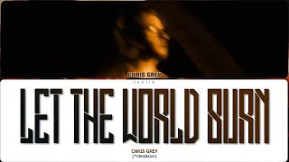 CHRIS GREY - LET THE WORLD BURN (ПЕРЕВОД | COLOR CODED LYRICS)
