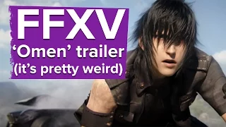 Things get weird in the Final Fantasy 15 Omen trailer - FF15 cinematic trailer