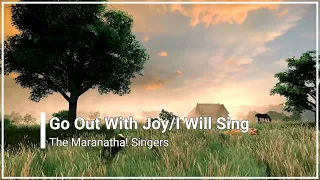 Go Out With Joy/I Will Sing Medley with Lyrics Maranatha Singers (HD)