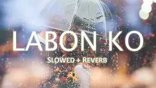 Labon Ko | KK | Slowed Reverb | Bhool Bhulaiyaa | Lofi | RS Lofi Brothers