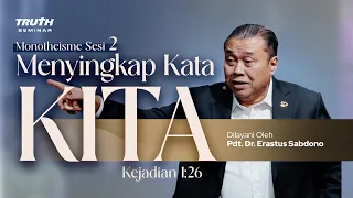 MENYINGKAP KATA KITA - Kejadian 1:26 | MONOTHEISME - SESI 2 | Pdt. Dr. Erastus Sabdono | 06 Jan 2024