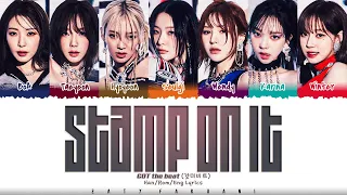 Girls On Top (GOT the Beat) – 'Stamp On It' Lyrics [Color Coded_Han_Rom_Eng]
