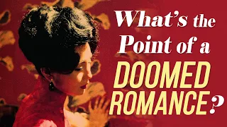 In the Mood for Love - What's The Point of a Doomed Romance? (Part 6) | Video Essay