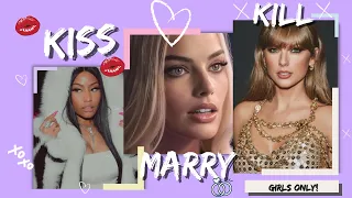 Celebrity Kiss, Marry, Kill | Female Edition