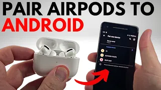 How to Connect AirPods to Any Android Phone