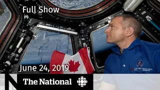 The National for June 24, 2019 — ISS Return, Iran Sanctions, ICE Deportations