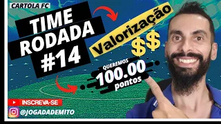 TIME RODADA #14 - CARTOLA FC 2021 TIME VALORIZAÇÃO