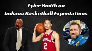 Tyler Smith on Indiana Basketball Expectations