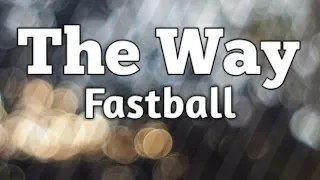 The Way | Fastball | Lyric Video