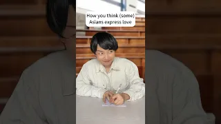 How Asians express love