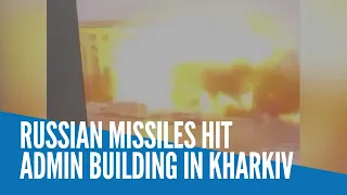 Russian missiles hit admin building in Kharkiv