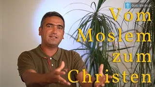 Vom Moslem zum Christen - ein Bericht von dem, der es erlebt hat!