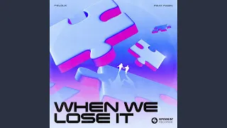 When We Lose It (feat. Fagin)