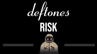 Deftones • Risk (CC) (Upgraded Video) 🎤 [Karaoke] [Instrumental Lyrics]