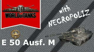 World of Tanks - E 50 Ausf. M - is good, yes ?