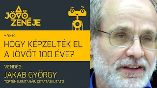 A jövő zenéje S4E8 | Hogy képzelték el a jövőt 100 éve? | Jakab György