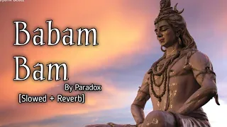 Babam bam - paradox | bholenath ji | ( slowed and Reverb) | headphone 🎧/ #lofi #lofimusic #relax