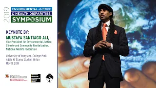 Mustafa Santiago Ali - Keynote at the Fifth UMD Symposium on Environmental Justice