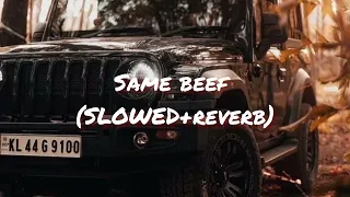 SAME BEEF (SLOWED+REVERB)/#lofi #punjabi #slowedandreverb @SidhuMooseWalaOfficial