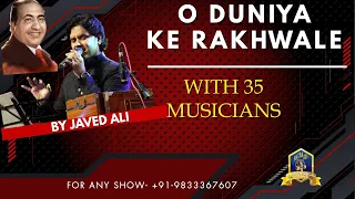 O Duniya Ke Rakhwale I Baiju Bawra I Md Rafi I Heart Throbbing Rendition by Javed Ali I 35 Musicians