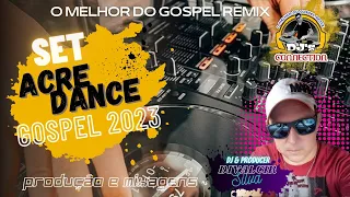 ACREDANCE - Gospel 2023 /Mixagens Divalcir Silva Producer