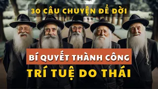 30 câu chuyện bí quyết KIẾM TIỀN trí tuệ DO THÁI giúp bạn GIÀU CÓ | Tríết lý cuộc sống