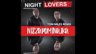 Night Lovers - Niezapominajka (Tom Miles Remix )