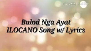 Bulod Nga Ayat (ILOCANO Song w/ Lyrics)