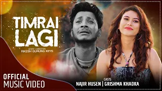 Timrai Lagi | Grishma Khadka | Feat. Najir Husen | Rikesh Gurung Keys | New Nepali  Song 2021 / 2078