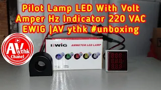 Pilot Lamp LED With Volt Amper Hz Indicator EWIG |AV ythk #unboxing