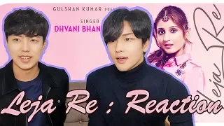 Leja Re Reaction by Korean Dost | Dhvani Bhanushali