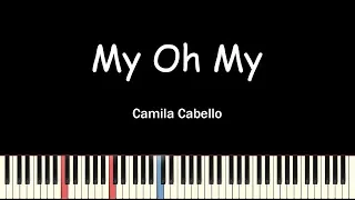 Camila Cabello - My Oh My(Piano Cover)