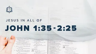 John 1:35-2:25 | Water Into Wine | Bible Study