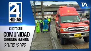 Noticias Guayaquil: Noticiero 24 Horas 28/03/2022 (De la Comunidad - Segunda Emisión)
