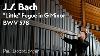 J.S. BACH "Little" Fugue in G Minor, BWV 578 - Paul Jacobs, Organ