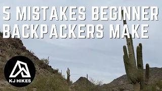 5 Huge Mistakes Beginner Backpackers Make