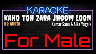 Karaoke Kaho Toh Zara Jhoom Loon For Male HQ Audio - Kumar Sanu & Alka Yagnik Ost. Albela