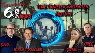 Time Traveler Encounter Edition - The Paranormal 60 News