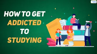 How to Get Addicted to Studying | How to become Obsessed with Studying | How to become a Topper.