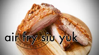 AIR FRYER Crispy Pork Belly | 4 ingredients only | SIU YUK ｜烧肉