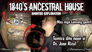 DR. JOSE RIZAL, TUMIRA DITO | Nagparamdam Dating Nakatira sa Bahay na to | 1840s HauntedExploration