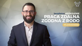 Szkolenie dla pracowników: praca zdalna zgodna z RODO