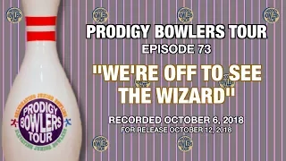 PRODIGY BOWLERS TOUR -- 10-06-2018 -- "WE'RE OFF TO SEE THE WIZARD"