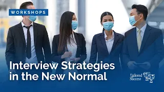 Interview Strategies in the New Normal