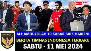 TOP 10 🔴 Berita Timnas Indonesia Hari Ini ~ Sabtu, 11 Mei  2024 ~ Kabar Timnas Terbaru